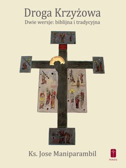 Droga Krzyżowa - Dwie wersje: biblijna i tradycyjna