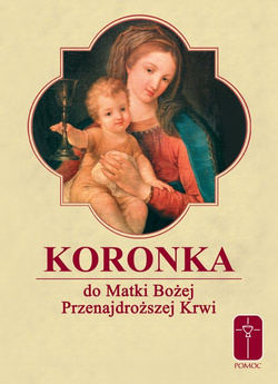 KORONKA DO MATKI  I KRÓLOWEJ PRZENAJDROŻSZEJ KRWI
