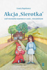 AKCJA SIEROTKA czyli niezwykła wyprawa w czasie rzeczywistym