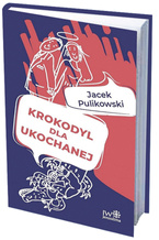 Krokodyl dla ukochanej Jacek Pulikowski