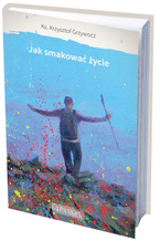 Jak smakować życie