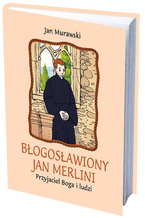 Błogosławiony Jan Merlini. Przyjaciel Boga i ludzi