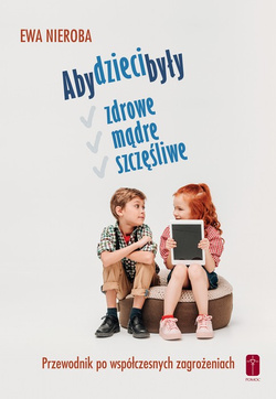 ABY DZIECI BYŁY ZDROWE, MĄDRE I SZCZĘŚLIWE