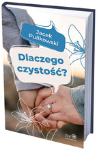 Dlaczego czystość? Jacek Pulikowski