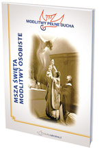 Modlitwy Pełne Ducha - MSZA ŚWIĘTA MODLITWY OSOBISTE