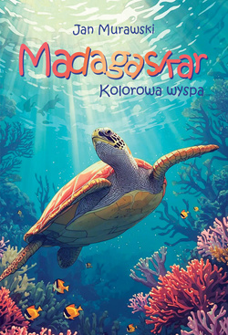 Madagaskar Kolorowa wyspa