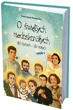 O świętych niedoskonałych dla dużych i małych cz. 2