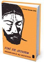 Stać się Jezusem - Ewangelizacja dla wszystkich