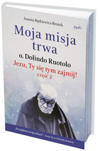 Moja misja trwa. O. Dolindo Ruotolo