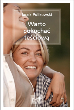 Warto pokochać teściową Jacek Pulikowski