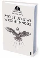 ŻYCIE DUCHOWE W CODZIENNOŚCI