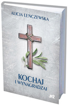 Kochaj i wynagradzaj Alicja Lenczewska