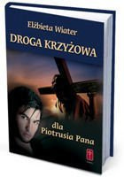 Droga Krzyżowa dla Piotrusia Pana/ dla Wendy