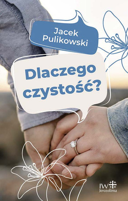 Dlaczego czystość? Jacek Pulikowski