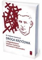 Droga krzyżowa z błogosławionym księdzem Stefanem Wincentym Frelichowskim