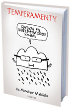 Temperamenty – gdybym był inny, tobym siebie kochał