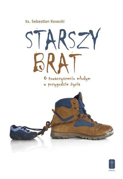 STARSZY BRAT - O towarzyszeniu młodym w przygodzie życia