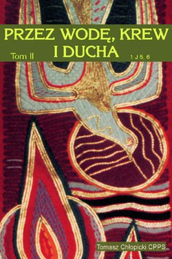 Przez Wodę, Krew i Ducha tom II - Posługa uwolnienia.