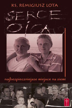 SERCE OJCA – najbezpieczniejsze miejsce na ziemi