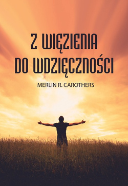 Z WIĘZIENIA DO WDZIĘCZNOŚCI