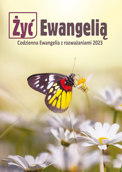 ŻYĆ EWANGELIĄ - Codzienna Ewangelia z rozważaniami 2023 oprawa miękka